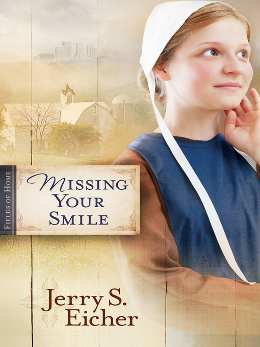 Title details for Missing Your Smile by Jerry S. Eicher - Available